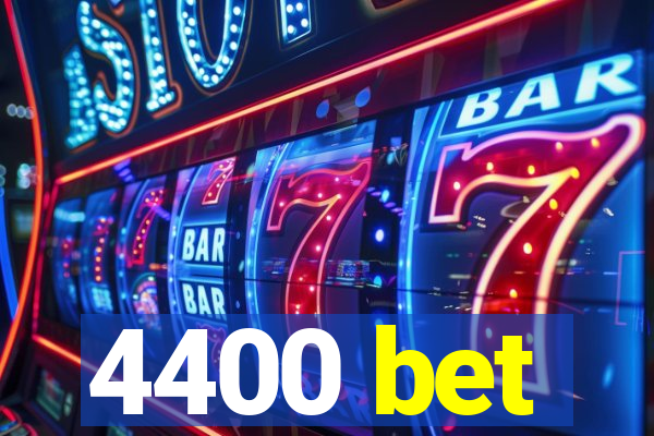 4400 bet